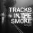 Tracks in the Smoke